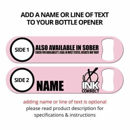 Also Available In Sober Funny Flat Speed Opener With Personalization