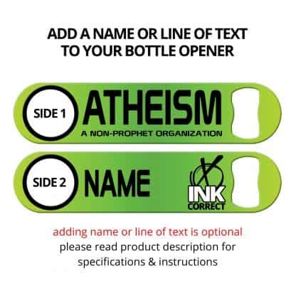 Atheism A Non-Prophet Organization Flat Speed Opener With Personalization