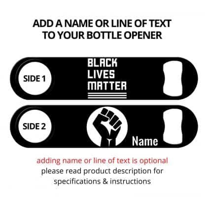Black Lives Matter Flat Speed Opener With Personalization