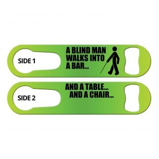 Blind Man Walks Into A Bar Inked Bartender Speed Opener