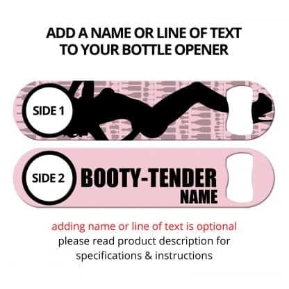 Booty-Tender Sexy Flat Speed Opener With Personalization