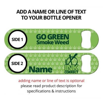 Go Green Smoke Weed Flat Speed Opener With Personalization