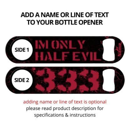 Half Evil Speed Opener With Personalization