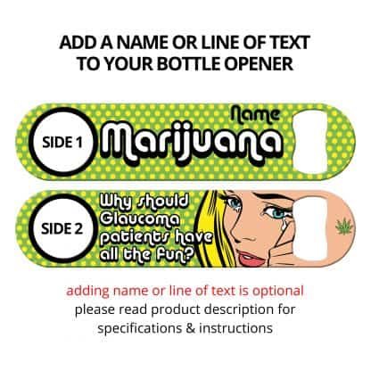 Marijuana Glaucoma Flat Speed Opener With Personalization