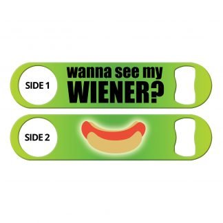 Wanna See My Wiener Funny Flat Speed Opener