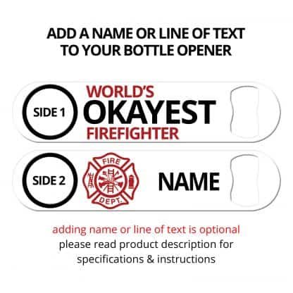 World's Okayest Firefighter Flat Speed Opener With Personalization
