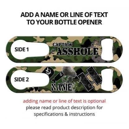 Captain Asshole Camo Army Green Flat Speed Opener With Pour Spout Remover And Personalization