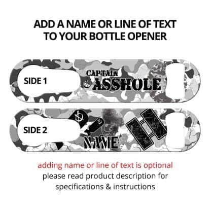 Captain Asshole Camo Snow White Flat Speed Opener With Pour Spout Remover And Personalization