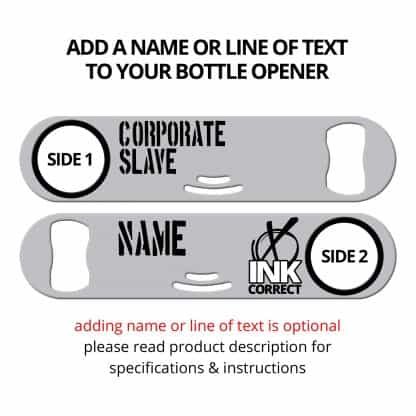 Corporate Slave Strainer Bottle Opener With Personalization