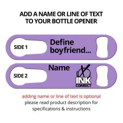 Define Boyfriend Flat Speed Opener With Pour Spout Remover And Personalization