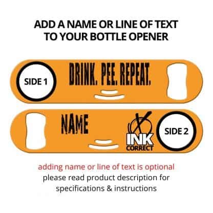 Drink Pee Repeat Strainer Bottle Opener With Personalization