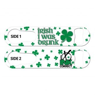 Irish I Was Drunk PSR Bottle Opener